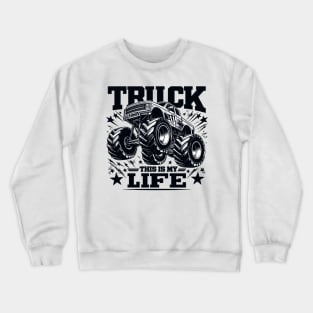 Truck this is my Life Crewneck Sweatshirt